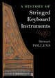 Book cover of: History of Stringed Keyboard Instruments. By: Stewart Pollens