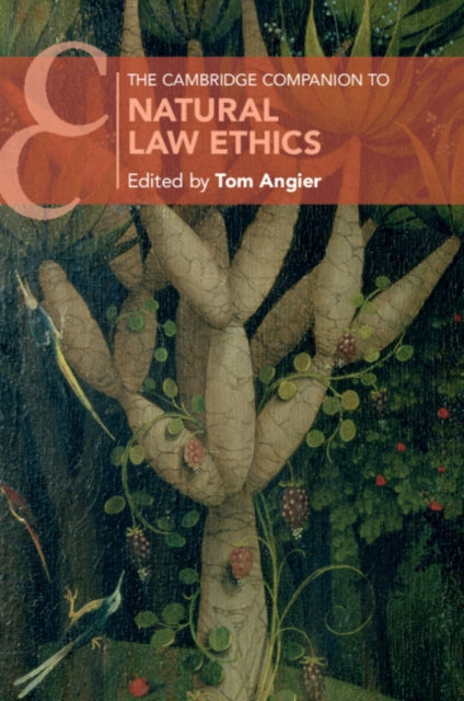 Book cover of: Cambridge Companion to Natural Law Ethics. By: Tom Angier