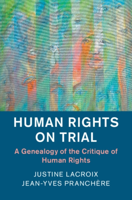 Book cover of: Human Rights on Trial. By: Justine Lacroix