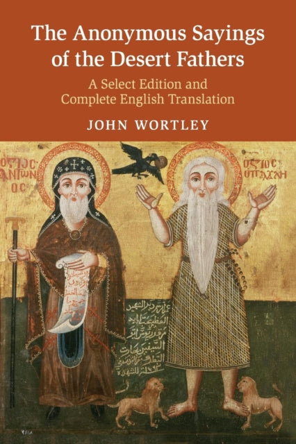 Book cover of: Anonymous Sayings of the Desert Fathers. By: John Wortley