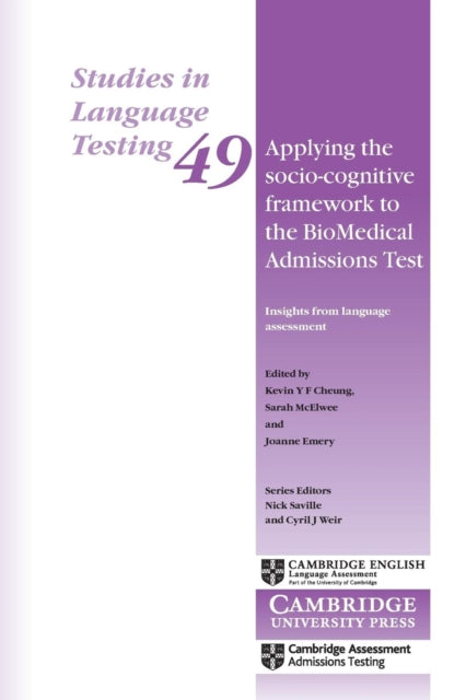 Book cover of: Applying the Socio-Cognitive Framework to the BioMedical Admissions Test. By: Kevin Y. F. Cheung