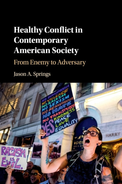 Book cover of: Healthy Conflict in Contemporary American Society. By: Jason A. Springs