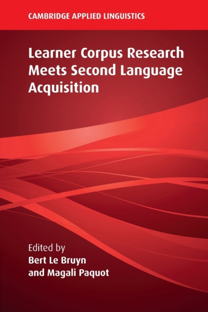 Book cover of: Learner Corpus Research Meets Second Language Acquisition. By: Bert Le Bruyn