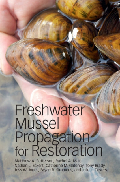 Book cover of: Freshwater Mussel Propagation for Restoration. By: Matthew A. Patterson