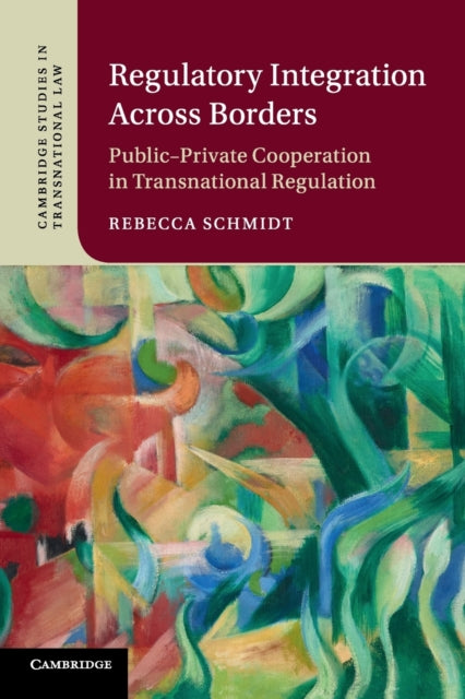 Book cover of: Regulatory Integration Across Borders. By: Rebecca Schmidt