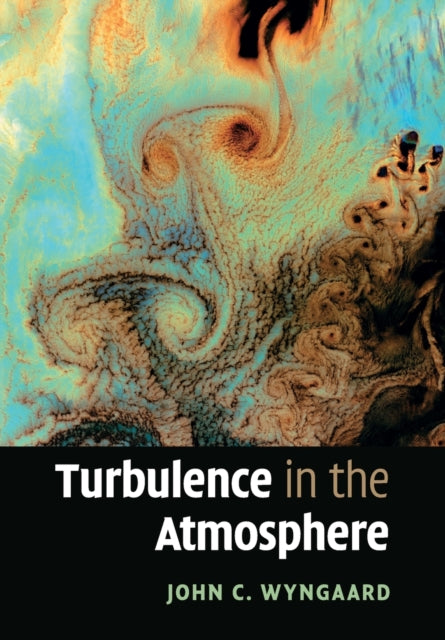 Book cover of: Turbulence in the Atmosphere. By: John C. Wyngaard