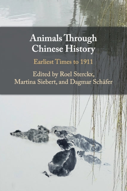 Book cover of: Animals through Chinese History. By: Roel Sterckx