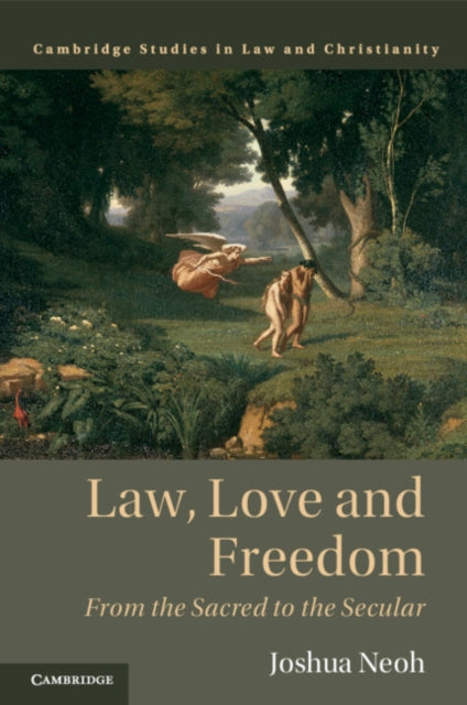 Book cover of: Law, Love and Freedom. By: Joshua Neoh