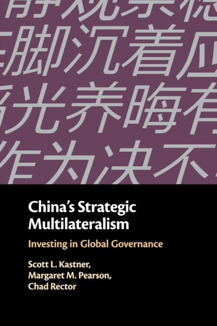 Book cover of: China's Strategic Multilateralism. By: Scott L. Kastner