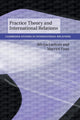 Book cover of: Practice Theory and International Relations. By: Silviya Lechner
