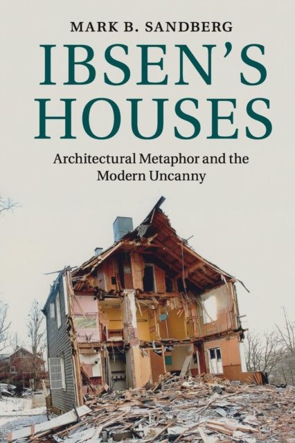 Book cover of: Ibsen's Houses. By: Mark B. Sandberg