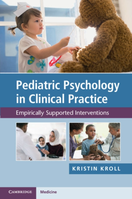Book cover of: Pediatric Psychology in Clinical Practice. By: Kristin Kroll