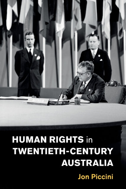 Book cover of: Human Rights in Twentieth-Century Australia. By: Jon Piccini