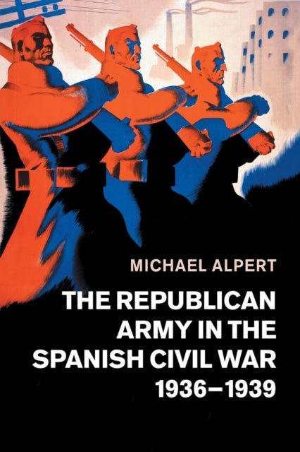 Book cover of: Republican Army in the Spanish Civil War, 1936–1939. By: Michael Alpert