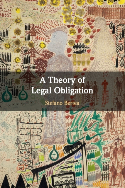Book cover of: Theory of Legal Obligation. By: Stefano Bertea