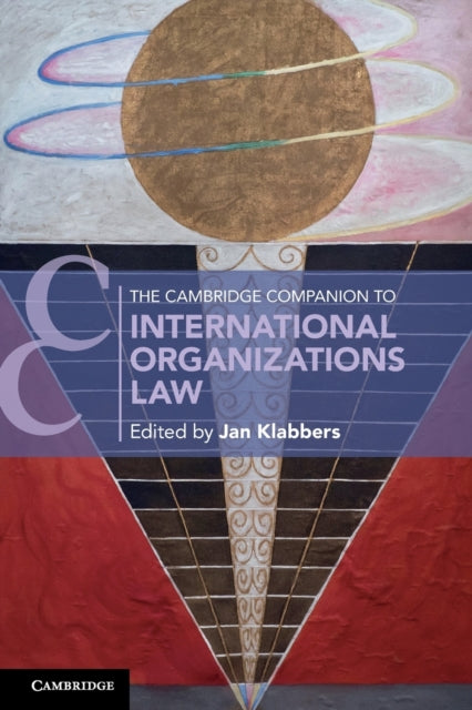 Book cover of: Cambridge Companion to International Organizations Law. By: Jan Klabbers