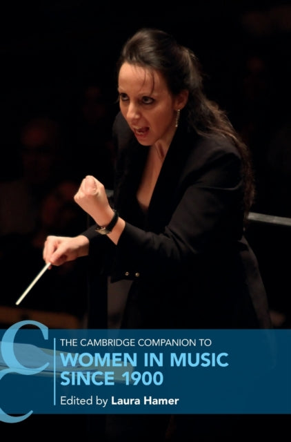 Book cover of: Cambridge Companion to Women in Music since 1900. By: Laura Hamer