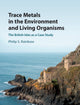 Book cover of: Trace Metals in the Environment and Living Organisms. By: Philip S. Rainbow