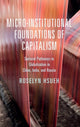 Book cover of: Micro-institutional Foundations of Capitalism. By: Roselyn Hsueh