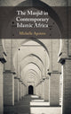 Book cover of: Masjid in Contemporary Islamic Africa. By: Michelle Apotsos