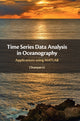 Book cover of: Time Series Data Analysis in Oceanography. By: Chunyan Li