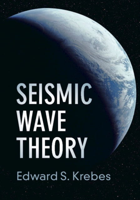 Book cover of: Seismic Wave Theory. By: Edward S. Krebes