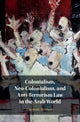 Book cover of: Colonialism, Neo-Colonialism, and Anti-Terrorism Law in the Arab World. By: Fatemah Alzubairi