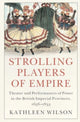 Book cover of: Strolling Players of Empire. By: Kathleen Wilson
