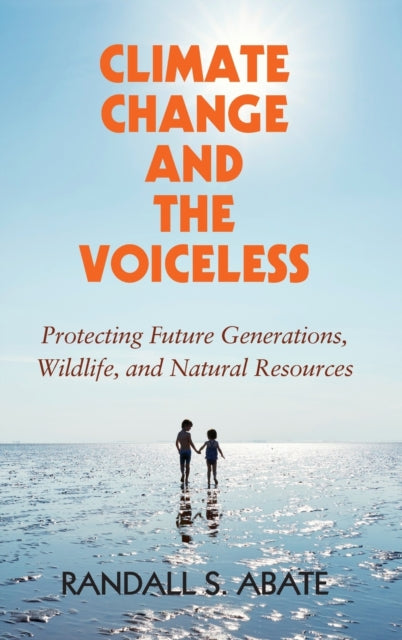 Book cover of: Climate Change and the Voiceless. By: Randall S. Abate