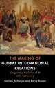 Book cover of: Making of Global International Relations. By: Amitav Acharya