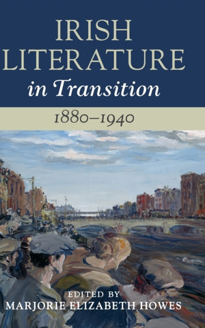 Irish Literature in Transition, 1880–1940: Volume 4