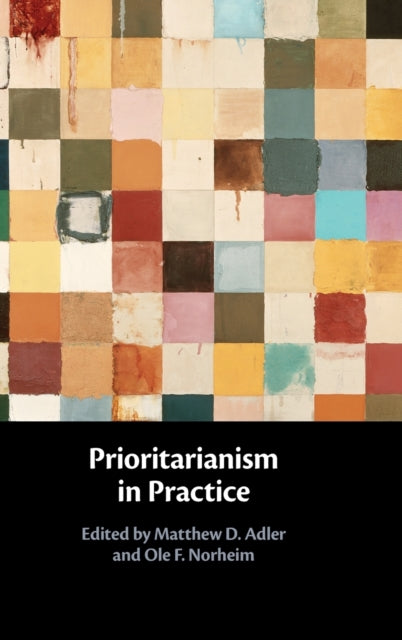 Book cover of: Prioritarianism in Practice. By: Matthew D. Adler