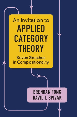 Invitation to Applied Category Theory