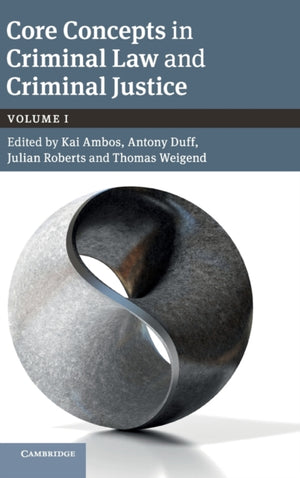 Core Concepts in Criminal Law and Criminal Justice: Volume 1