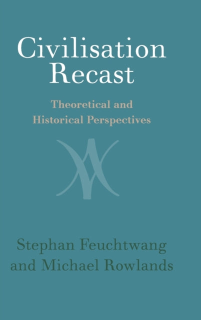 Book cover of: Civilisation Recast. By: Stephen Feuchtwang