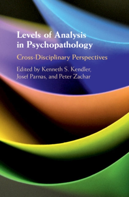 Book cover of: Levels of Analysis in Psychopathology. By: Kenneth S. Kendler