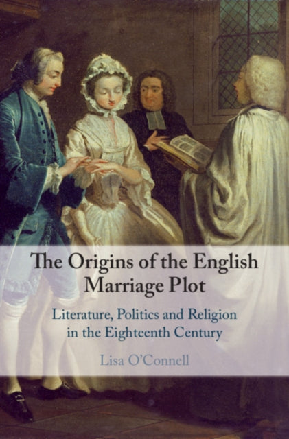 Book cover of: Origins of the English Marriage Plot. By: Lisa O'Connell