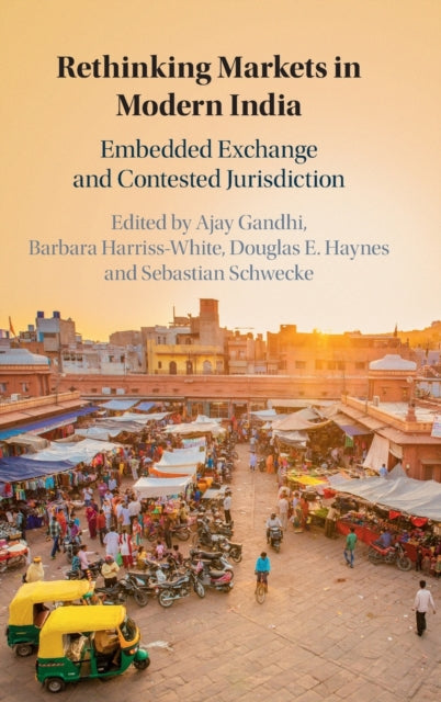 Book cover of: Rethinking Markets in Modern India. By: Ajay Gandhi