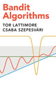 Book cover of: Bandit Algorithms. By: Tor Lattimore