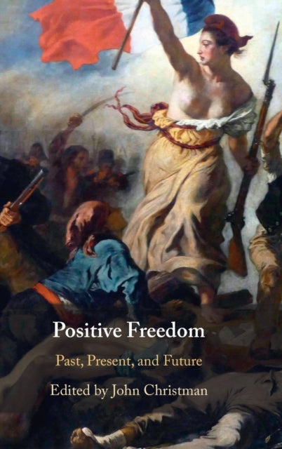 Book cover of: Positive Freedom. By: John Christman