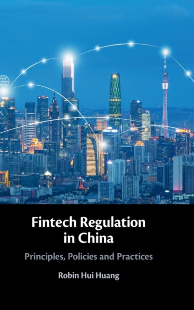 Book cover of: Fintech Regulation in China. By: Robin Hui Huang