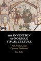 Book cover of: Invention of Norman Visual Culture. By: Lisa Reilly