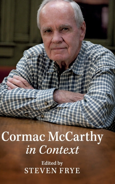 Book cover of: Cormac McCarthy in Context. By: Steven Frye