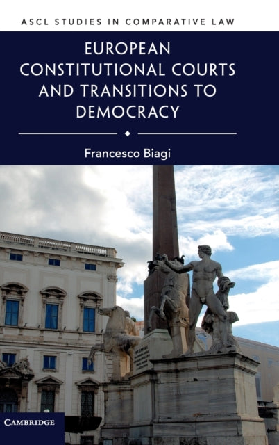 Book cover of: European Constitutional Courts and Transitions to Democracy. By: Francesco Biagi