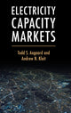 Book cover of: Electricity Capacity Markets. By: Todd S. Aagaard