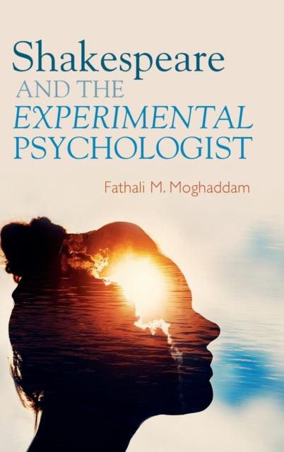 Book cover of: Shakespeare and the Experimental Psychologist. By: Fathali M. Moghaddam