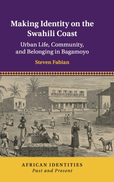 Book cover of: Making Identity on the Swahili Coast. By: Steven Fabian