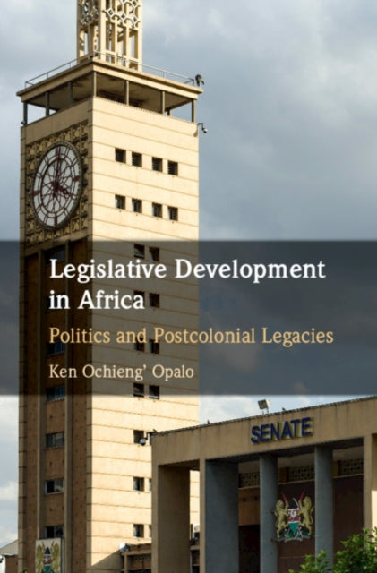 Book cover of: Legislative Development in Africa. By: Ken Ochieng Opalo