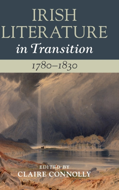 Irish Literature in Transition, 1780–1830: Volume 2