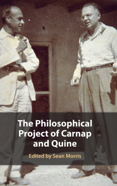 Book cover of: Philosophical Project of Carnap and Quine. By: Sean Morris